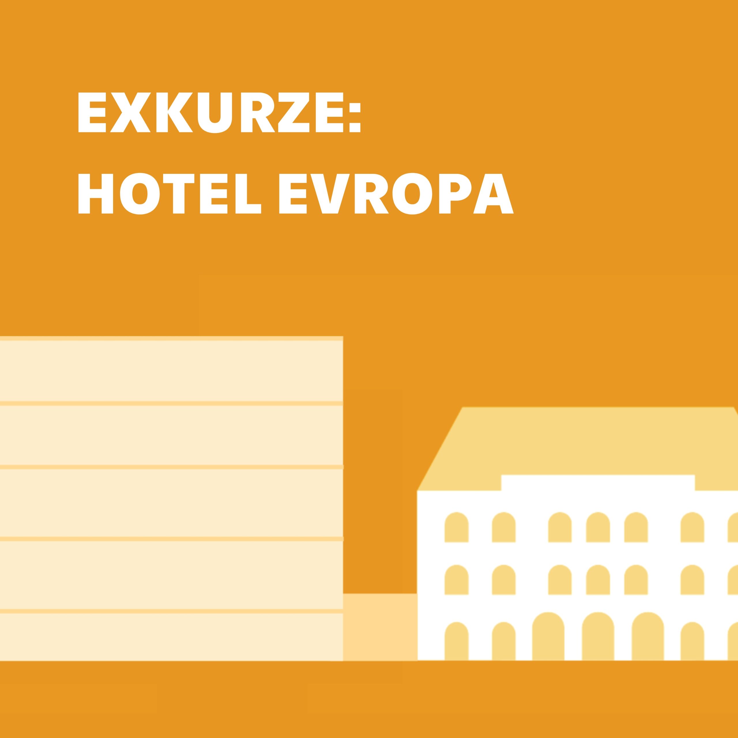 PROBĚHLO: Exkurze Hotel Evropa